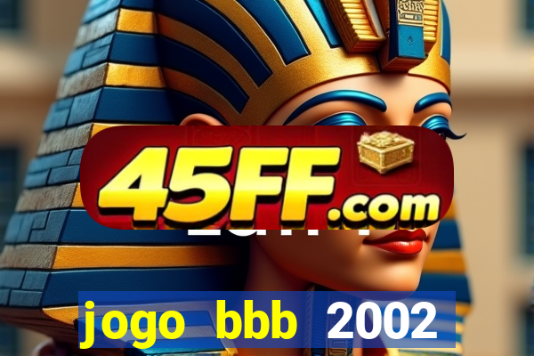 jogo bbb 2002 download android